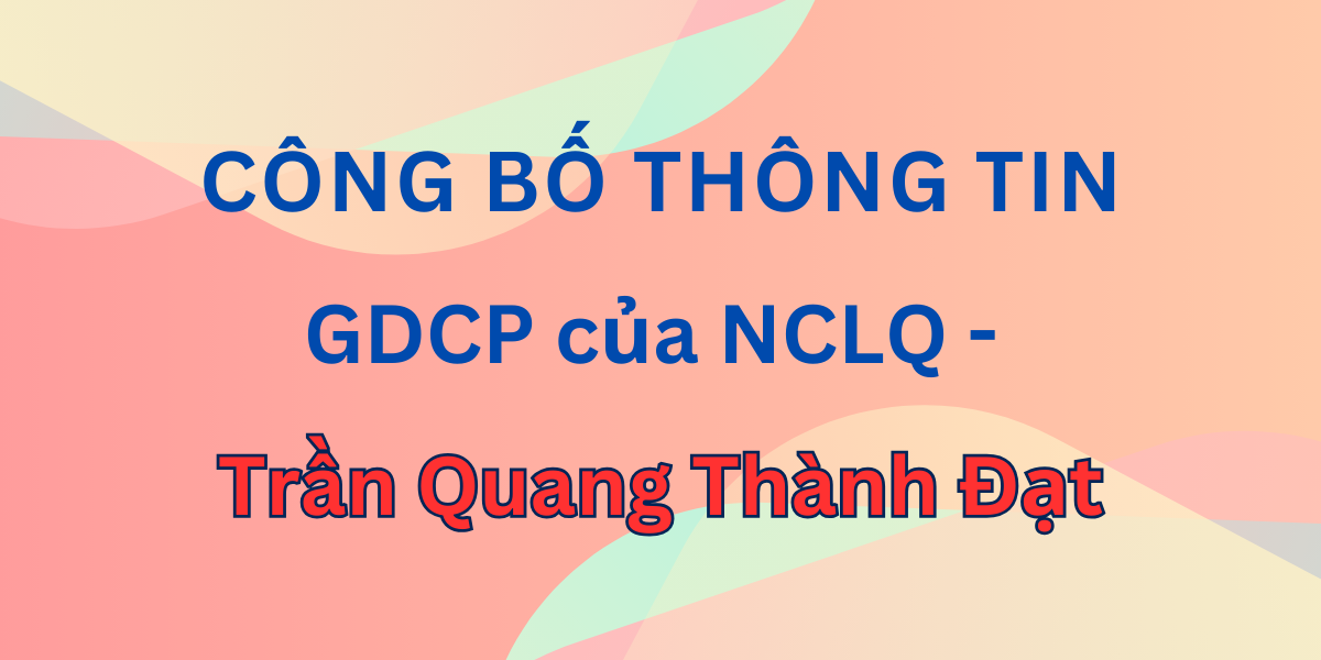 CBTT GDCP của NCLQ - Trần Quang Thành Đạt